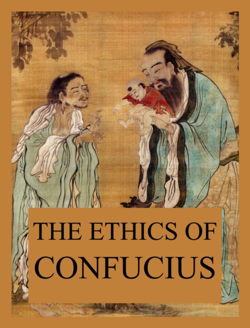 The Ethics of Confucius, EPUB eBook