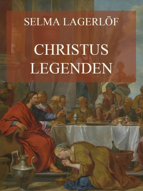 Christuslegenden : Deutsche Neuubersetzung, EPUB eBook