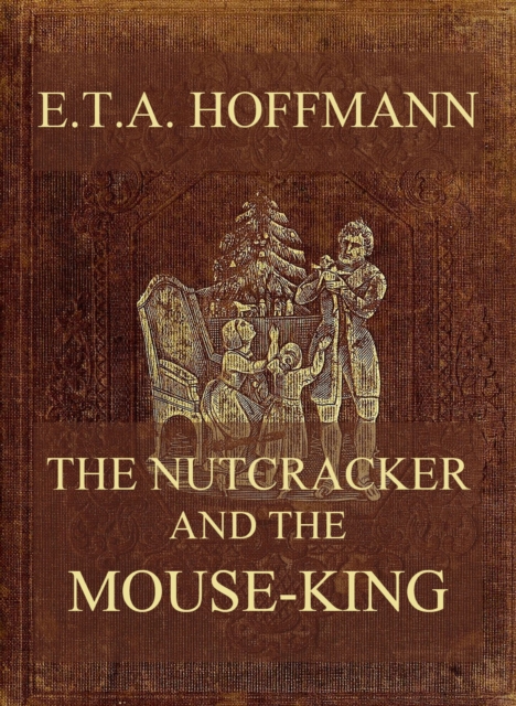 The Nutcracker And The Mouse-King, EPUB eBook