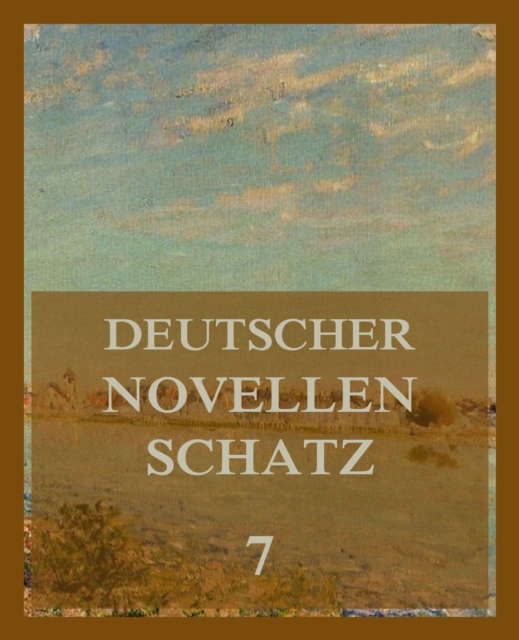 Deutscher Novellenschatz 7, EPUB eBook