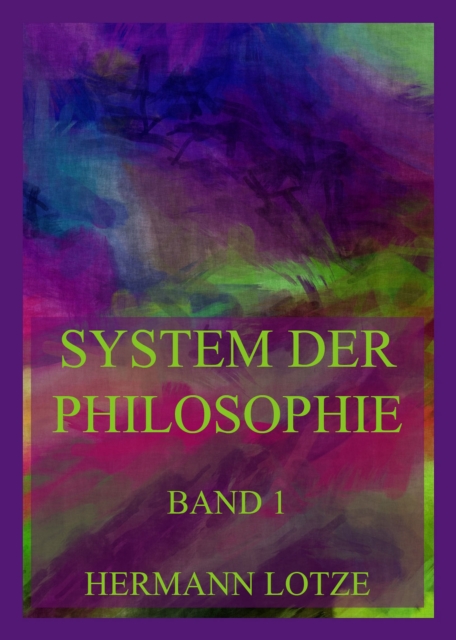 System der Philosophie : Erster Teil: Drei Bucher der Logik, EPUB eBook