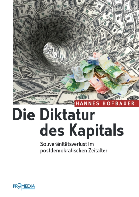 Die Diktatur des Kapitals : Souveranitatsverlust im postdemokratischen Zeitalter, EPUB eBook