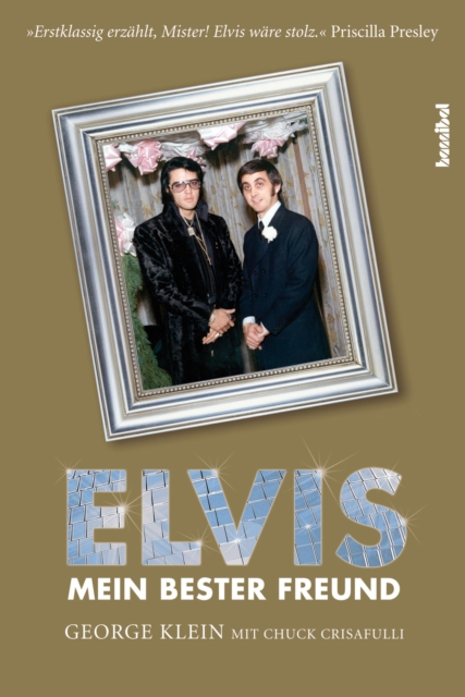Elvis - Mein bester Freund : Uber die groen Tage des Radios, die wilden Zeiten des Rock'n'Roll und meine lebenslange Freundschaft mit Elvis Presley, EPUB eBook