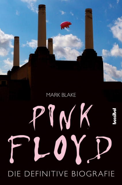 Pink Floyd : Die definitive Biografie, EPUB eBook