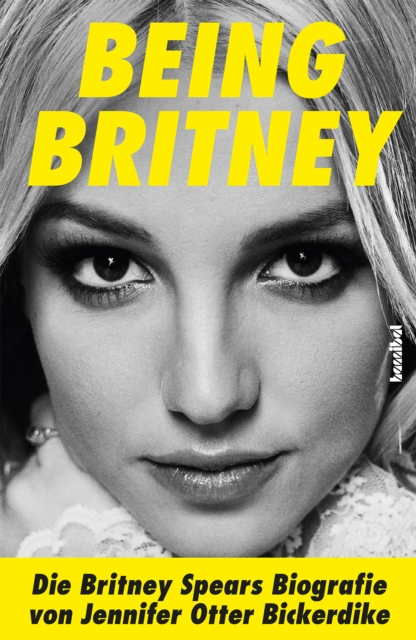 Being Britney : Die Britney Spears Biografie, EPUB eBook