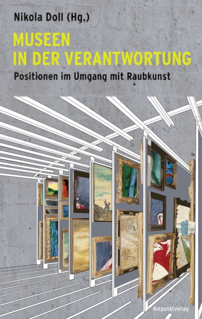 Museen in der Verantwortung : Positionen im Umgang mit Raubkunst, EPUB eBook