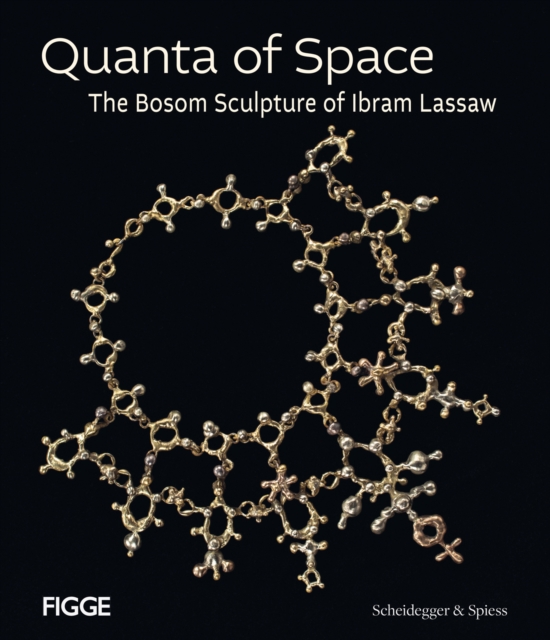 Quanta of Space : The Bosom Sculpture of Ibram Lassaw, Hardback Book