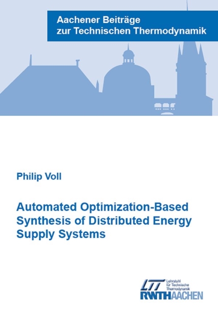 Automated Optimization-Based Synthesis of Distributed Energy Supply Systems, Paperback / softback Book