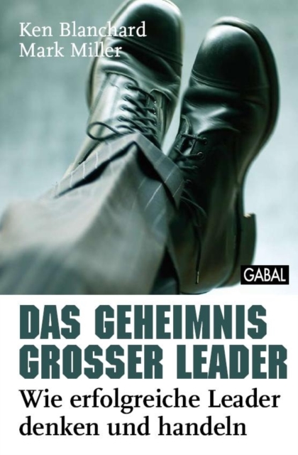 Das Geheimnis groer Leader : Wie erfolgreiche Leader denken und handeln, PDF eBook