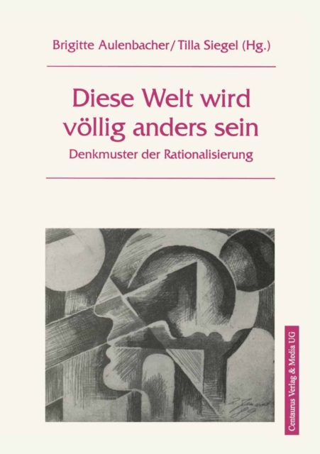 Diese Welt wird vollig anders sein : Denkmuster und Rationalisierung, PDF eBook