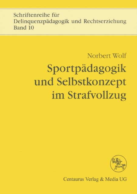 Sportpadagogik und Selbstkonzept im Strafvollzug, PDF eBook