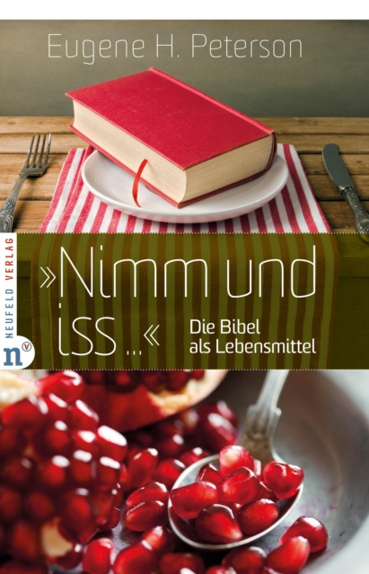 "Nimm und iss ..." : Die Bibel als Lebensmittel, EPUB eBook