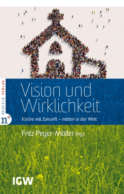 Vision und Wirklichkeit : Kirche mit Zukunft - mitten in der Welt, EPUB eBook