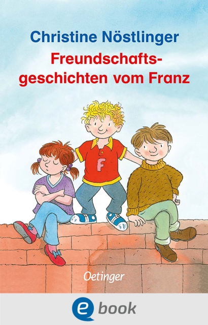 Freundschaftsgeschichten vom Franz, EPUB eBook