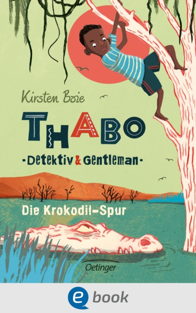 Thabo. Detektiv & Gentleman 2. Die Krokodil-Spur, EPUB eBook