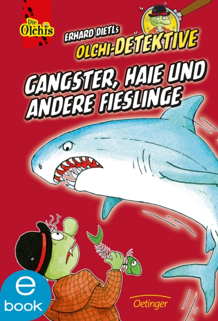 Olchi-Detektive. Gangster, Haie und andere Fieslinge, EPUB eBook