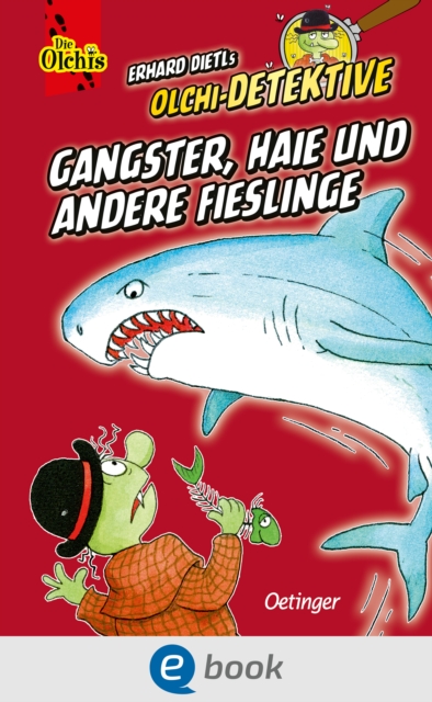 Olchi-Detektive. Gangster, Haie und andere Fieslinge, EPUB eBook