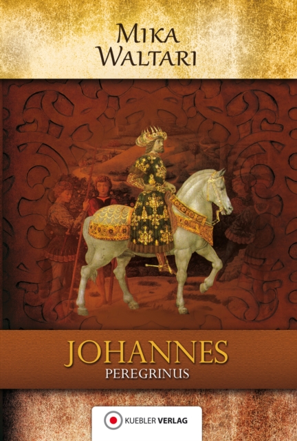 Johannes Peregrinus : Der junge Johannes. Historischer Roman. Deutsche Erstveroffentlichung, PDF eBook