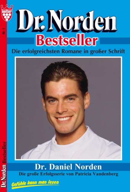 Dr. Norden Bestseller 1 - Arztroman : Dr. Daniel Norden, EPUB eBook