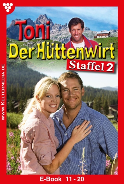 E-Book 11-30 : Toni der Huttenwirt Staffel 2 - Heimatroman, EPUB eBook