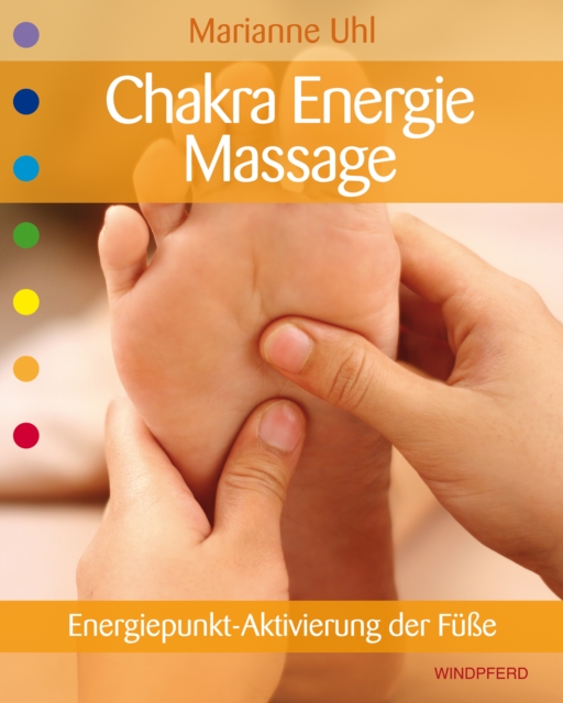 Chakra-Energie-Massage : Energiepunkt-Aktivierung der Fue, EPUB eBook