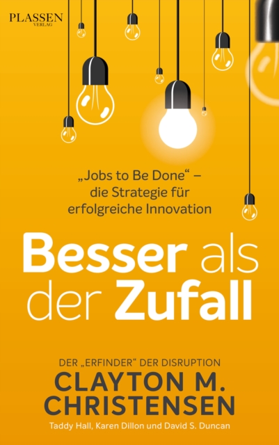 Besser als der Zufall : "Jobs to Be Done" - die Strategie fur erfolgreiche Innovation, EPUB eBook