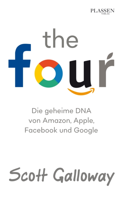 The Four : Die geheime DNA von Amazon, Apple, Facebook und Google, EPUB eBook