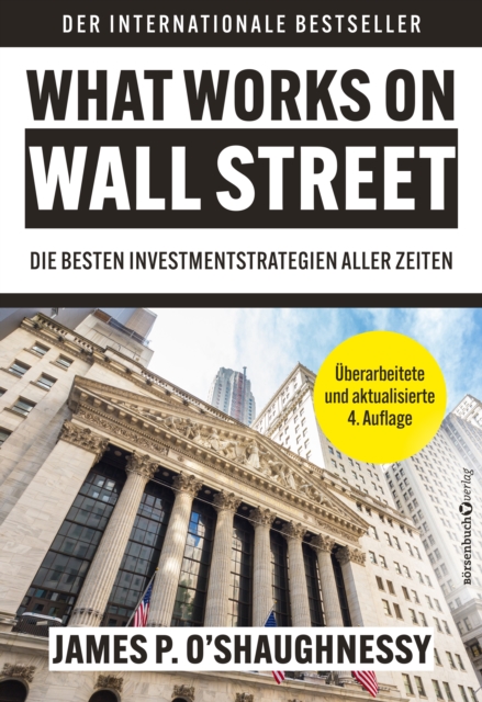 What Works on Wall Street : Die besten Anlagestrategien aller Zeiten, EPUB eBook