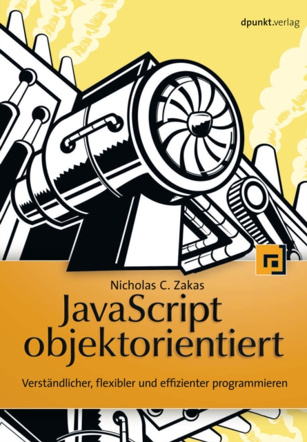 JavaScript objektorientiert : Verstandlicher, flexibler und effizienter programmieren, PDF eBook