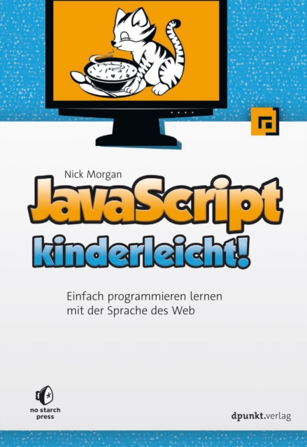 JavaScript kinderleicht! : Einfach programmieren lernen mit der Sprache des Web, PDF eBook