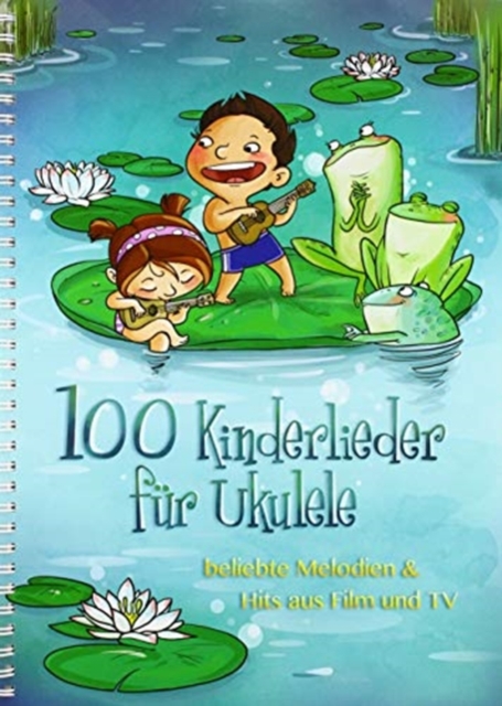 100 Kinderlieder Fur Ukulele : Beliebte Melodien & Hits Aus Film Und Tv, Book Book