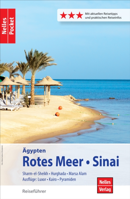 Nelles Pocket Reisefuhrer Agypten - Rotes Meer, Sinai : Sharm-el-Sheikh, Hurghada, Marsa Alam, Ausfluge: Luxor, Kairo, Pyramiden, EPUB eBook