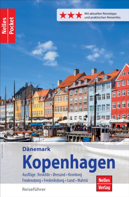 Nelles Pocket Reisefuhrer Kopenhagen : Ausfluge: Roskilde, oresund, Kronborg, Fredensborg, Frederiksborg, Lund, Malmo, EPUB eBook