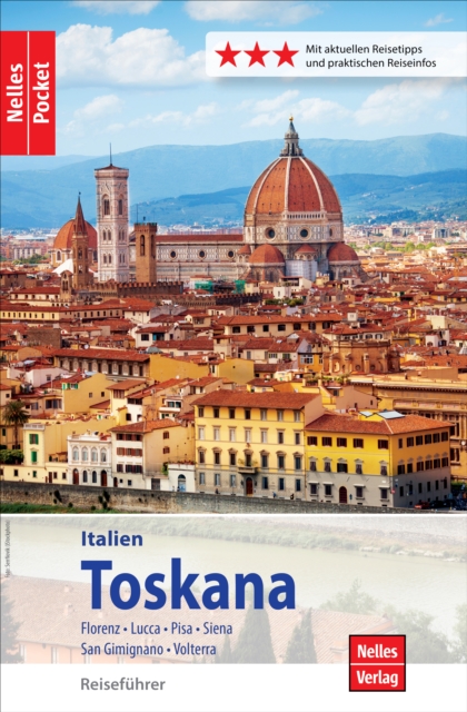 Nelles Pocket Reisefuhrer Toskana : Florenz, Lucca, Pisa, Siena, San Gimignano, Volterra, EPUB eBook