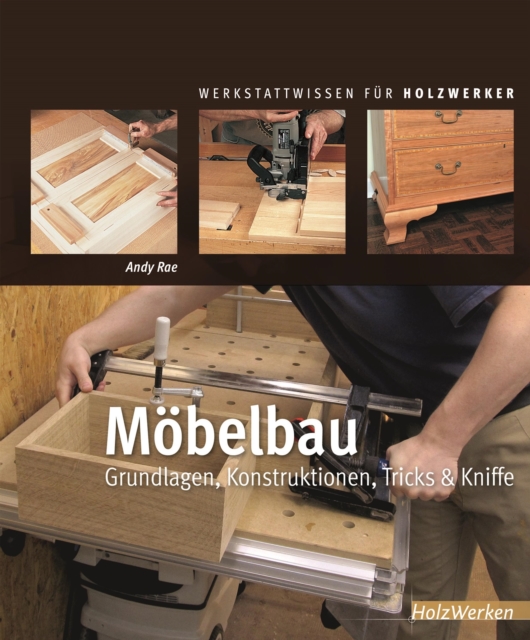 Mobelbau : Grundlagen, Konstruktionen, Tricks & Kniffe, PDF eBook