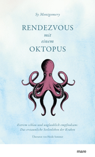Rendezvous mit einem Oktopus : Extrem schlau und unglaublich empfindsam: Das erstaunliche Seelenleben der Kraken, EPUB eBook