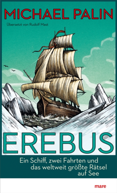 Erebus : Ein Schiff, zwei Fahrten und das weltweit grote Ratsel auf See, EPUB eBook