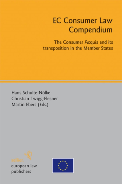 EC Consumer Law Compendium : The Consumer Acquis and its transposition in the Member States, PDF eBook