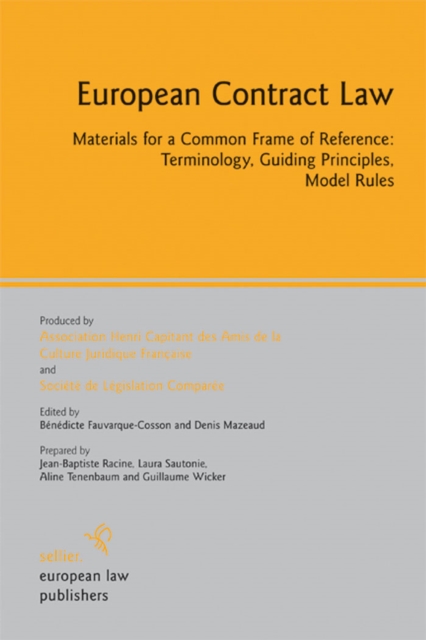 European Contract Law : Materials for a Common Frame of Reference: Terminology, Guiding Principles, Model Rules, PDF eBook