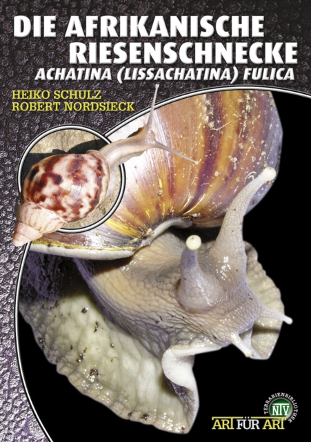 Die Afrikanische Riesenschnecke : Achatina (Lissachatina) fulica, EPUB eBook