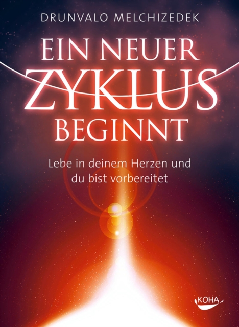 Ein neuer Zyklus beginnt : Lebe in deinem Herzen und du bist vorbereitet, EPUB eBook