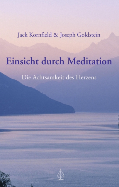 Einsicht durch Meditation : Die Achtsamkeit des Herzens, EPUB eBook
