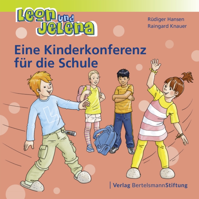 Leon und Jelena - Eine Kinderkonferenz fur die Schule : Geschichten vom Mitbestimmen und Mitmachen im Kindergarten, PDF eBook