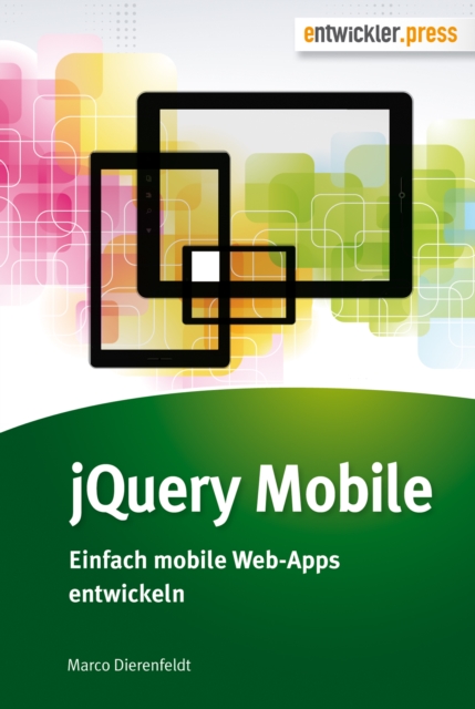 jQuery Mobile : Einfach mobile Web-Apps entwickeln, PDF eBook