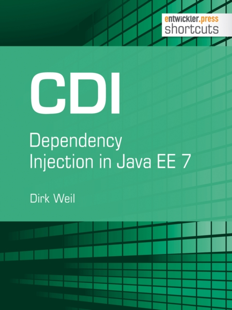 CDI - Dependency Injection in Java EE 7 : Dependency Injection in Java EE 7, EPUB eBook