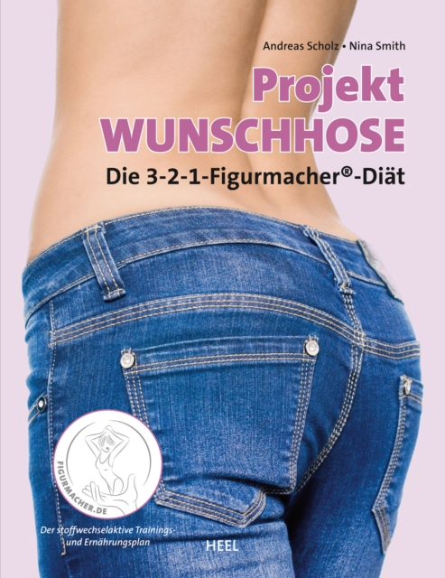 Projekt Wunschhose : Die 3-2-1 Figurmacher(R)-Diat, EPUB eBook