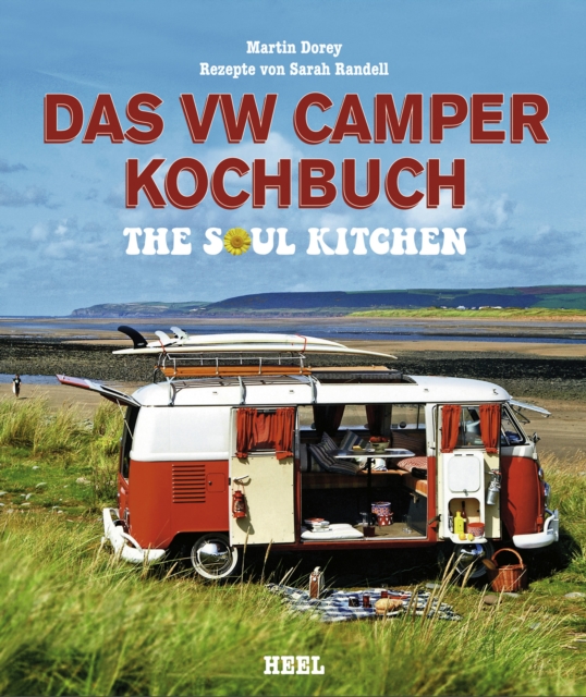 Das VW Camper Kochbuch : The Soul Kitchen, EPUB eBook