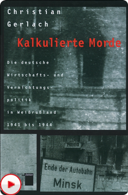 Kalkulierte Morde : Die deutsche Wirtschafts- und Vernichtungspolitik in Weiruland 1941 bis 1944, EPUB eBook