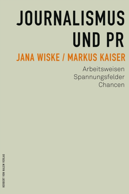 Journalismus und PR : Arbeitsweisen, Spannungsfelder, Chancen, PDF eBook