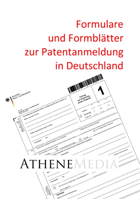 Formulare und Formblatter zur Patentanmeldung in Deutschland, PDF eBook